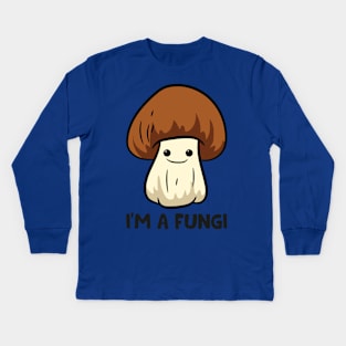 I’m A Fungi 2 Kids Long Sleeve T-Shirt